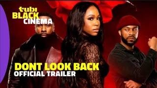 Don’t Look Back | Official Trailer | Tubi Black Cinema (2024)