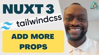 Nuxt 3 Tailwind Tutorial - Add More Props to Components - Part 6