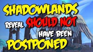 ESCAPISM and GAMING - Shadowlands Reveal SHOULD NOT have been postponed