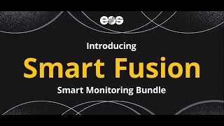 EOS Smart Fusion Technology