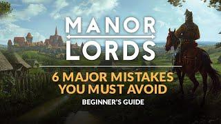 MANOR LORDS | Beginner's Guide - 6 Major Mistakes to Avoid