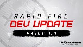 LawBreakers Rapid Fire Dev Update | Patch 1.4