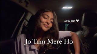 Jo Tum Mere Ho - Anuv Jain (full female acoustic version)