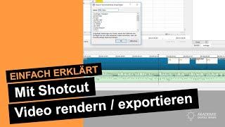 Ein Video mit Shotcut rendern - Software-Videohandbuch - einfach erklärt!