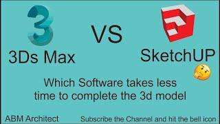 3Ds Max VS SketchUP | Comparison Between 3Ds Max VS SketchUP | ABM Architect | Abubakar | BDH