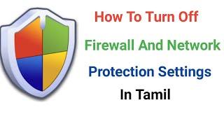 How to turn off Firewall And Network Protection Settings In Tamil 2020