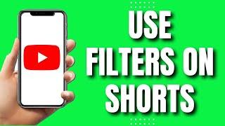 How To Use Filters on YouTube Shorts (Easy Tutorial)