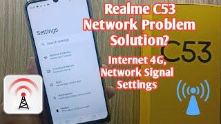 Realme C53 Network Problem Solution | How to Fix Internet 4G and Network problem in Realme C53 Phone