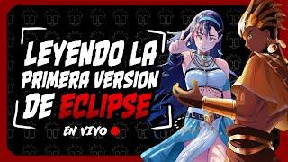 LEYENDO LA VERSION DESCARTADA DE ECLIPSE  | en directo xd