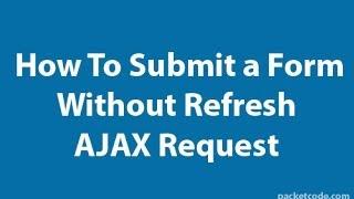 How to Submit a Form Submit Without Page Refresh using AJAX
