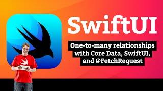 iOS 15: One-to-many relationships with @FetchRequest and SwiftUI – Core Data SwiftUI Tutorial 7/7