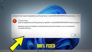 Operation did not complete successfully because the file contains a virus or unwanted software - FIX