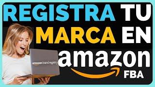 Cómo REGISTRAR una MARCA en AMAZON BRAND REGISTRY 2024 - Tutorial AMAZON FBA - Paso por Paso