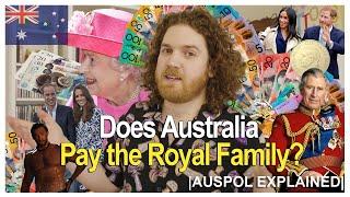 Does Australia Pay the Royal Family? | AUSPOL EXPLAINED