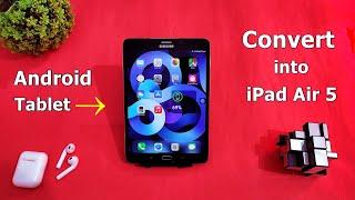 Convert Android Tablet into iPad Air 5 2022 | Best iPad Launcher For Android | Complete Setup