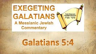 (Part 1) Exegeting Galatians 5:4 | Tetze Torah Ministries