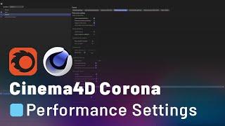 C4D Corona Render - Performance Settings