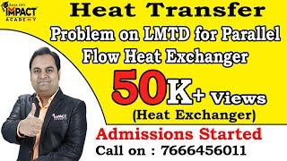 Problem on LMTD for Parallel Flow Heat Exchanger | Heat Exchanger | Heat Transfer #zafarsir #free