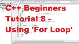 C++ Tutorial for Beginners 8 - Using 'For Loop'