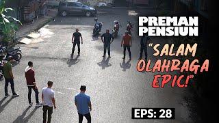 [LAST EPS] Epic Sports Greetings Against Kang Remon's Men | PREMAN PENSIUN 6 | EPS 28 (2/2)