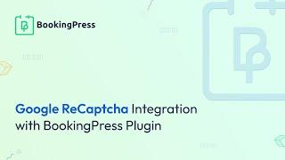 Google ReCaptcha Integration with BookingPress Pro Plugin