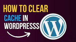 How to clear cache in WordPress