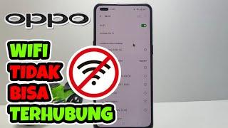 Cara Mengatasi Wifi Tidak Bisa Terhubung Di Hp Oppo