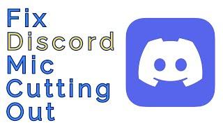 How to Fix Discord Mic Cutting Out | Stop Voice Cutting Out in Discord