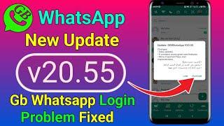 Gb Whatsapp New Update V20.55 | You need the official whatsapp to use this account Problem solved