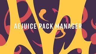 AEJuice Pack Manager 3 (FREE PLUGIN FOR AFTER EFFECTS)