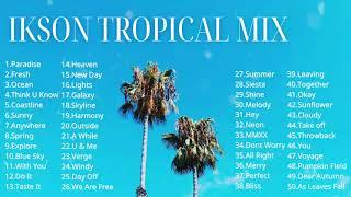Ikson Tropical Mix - 2017~2021 