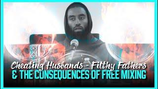 SHOCKING || Cheating Husbands, Filthy Fathers & Free Mixing - Ustaadh Abu Taymiyyah