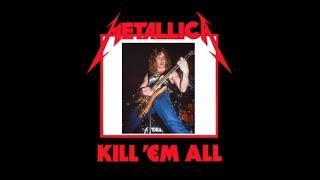 Metallica Songs  (Kill 'em All ) Written by Dave