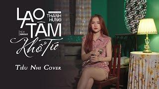 Lao Tâm Khổ Tứ - Thanh Hưng | Tiểu Nhi Cover ... Trái tim đã mang tổn thương...