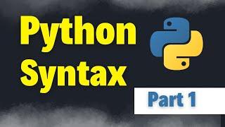 Python Syntax Explained | Python Full Course for Beginners Part 1 | Learn Python from Scratch