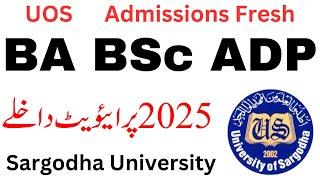 BA BSc ADP Fresh Admissions 2025 Sargodha University | ADP Admission 2025 UOS | BA BSc UOS