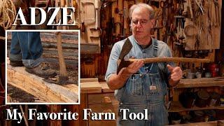 The Adze - My Favorite Farm Tool