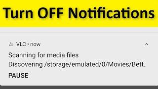 How To Disable / Turn OFF VLC Player - Scanning For Media Files Notifications - Android & Ios