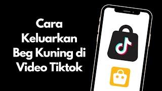 Cara Buat Beg Kuning Di Video Tiktok