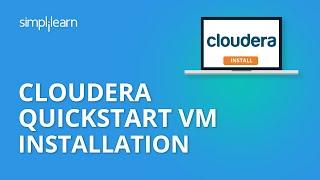 Cloudera Quickstart VM Installation | Cloudera Hadoop Installation | Cloudera Tutorial | Simplilearn