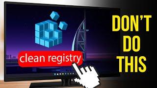 Do Not Use Registry Cleaners : Do This Instead
