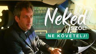 NE KÖVETELJ! – Neked szól!