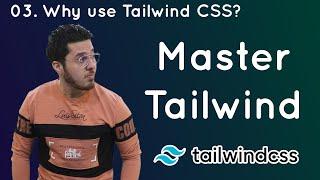 Why use Tailwind CSS? : Tailwind Tutorial #3