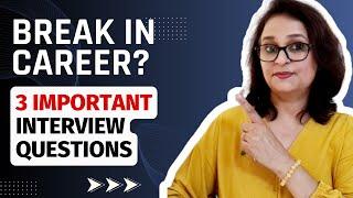 3 Career Gap Interview Questions & Answers -Freshers & Experienced professionals | Gap in Employment