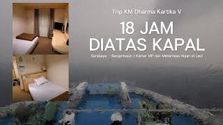 18 Jam Di Atas Kapal, Hujan Di Tengah Laut, Dan Menikmati Kamar VIP | Trip Surabaya - Banjarmasin