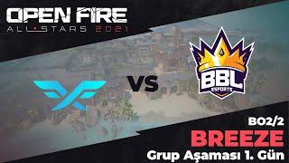 FF vs BBL 2. Maç | ESA Open Fire All Stars | Grup Aşaması 1. Gün