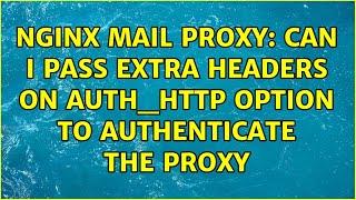 Nginx Mail Proxy: Can I pass extra headers on auth_http option to authenticate the proxy