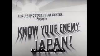 "KNOW YOUR ENEMY JAPAN!" WWII TRAINING & PROPAGANDA FILM  28232B