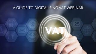 A Guide to Digitalising VAT Webinar