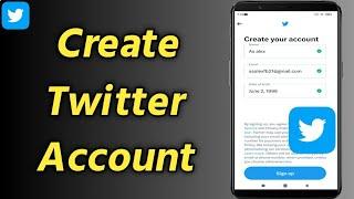 How to Create Twitter Account | Make Twitter Account | Create New Account on Twitter